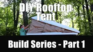 Rooftop tent Build series - The Tools and Supplies!