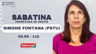 SABATINA RÁDIO JORNAL: Simone Fontana(PSTU), candidato à Prefeitura do Recife, participa de sabatina