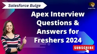 apex interview questions and answers for freshers  2024 | salesforce bulge | apex in salesforce