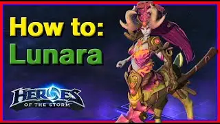 How to Play Lunara Guide (Heroes of the Storm)