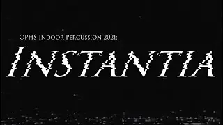 OPHS Indoor Percussion 2021: Instantia