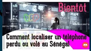 So bëggèe xam comment localiser un téléphone volé au Sénégal Bësël fii nga abonné !