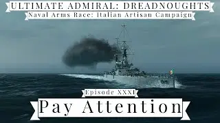 Pay Attention - Episode 31 - Naval Arms Race: Italian Artisan Campaign