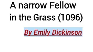 A narrow Fellow in the Grass (1096) by Emily Dickinson !! Line by line explanation in Hindi