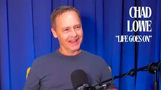 Chad Lowe  "Life Goes On"