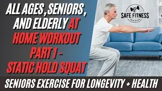 No Weights At Home Workout for Seniors and Elderly Part 1 Static Hold Squat| High Intensity Training