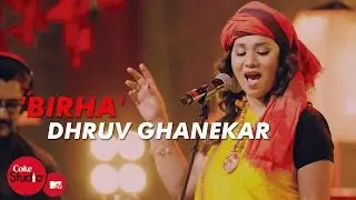'Birha' - Dhruv Ghanekar, Kalpana Patowary & Sonia Saigal - Coke Studio@MTV Season 4