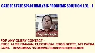 GATE EE STATE SPACE ANALYSIS PROBLEMS SOLUTION, LECTURER - 1
