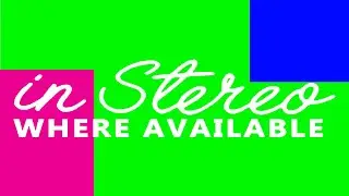 IN STEREO WHERE AVAILABLE - ANIMATION GREEN/BLUE/PINK SCREEN (WHITE TEXT)