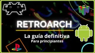✅ THE DEFINITIVE GUIDE TO RETROARCH ON ANDROID - WHAT IS IT AND HOW TO CONFIGURE IT? PART 1