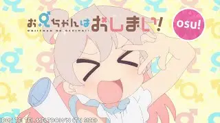 Oniichan wa Oshimai! OP | Iden Tei Tei Meltdown - Enako feat. Pmarusama. | Osu!