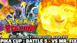 PIKA CUP | BATTLE #5 | VS MR. FIX | POKEMON STADIUM N64 FULL GAME PLAYTHROUGH SERIES #POKEMONSTADIUM