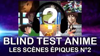 Blind Test - Anime (les scènes épiques) N°2