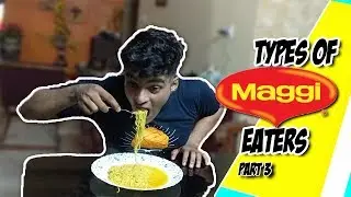 TYPES OF MAGGI EATERS | Anil Lobo
