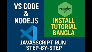 VS Code & Node.js Install in Bangla | JavaScript Run Step-by-Step Tutorial