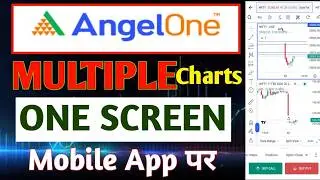 Multiple Charts in Angel One | Mobile पर Multiple Charts | One Screen Multiple Charts