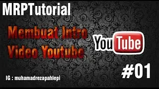 MRPTutorial - [1] Cara Mudah membuat Intro Video Youtube