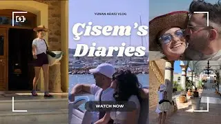 Çisem's Diaries | Sakız Adası Tatili, bir günde neler yedik, nereleri gezdik?