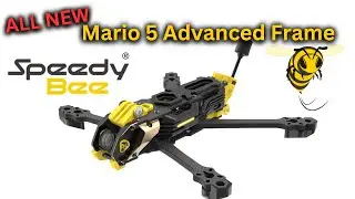 Advanced Mario 5 FPV Frame is Here! SpeedyBee