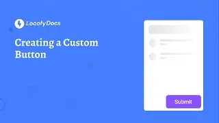 Locofy.ai | Creating a Custom Button [Doc]