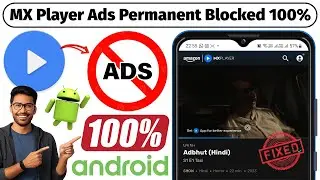 mx player ads problem fixed on android | how to block mx player ads on android | remove ads mxplayer