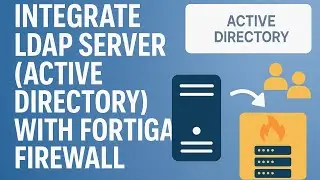 How to integrate LDAP server (Active Directory) with FortiGate firewall 7.6.0 to Authenticate users
