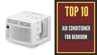 [Top10 2022] Best Air Conditioner For Bedroom