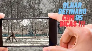 Olhar Refinado - 5 dicas rápidas para treinar o seu olhar na fotografia!