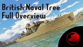 British Naval Tree!!! - Full Overview - EVERY Ship - War Thunder Naval Forces