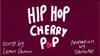 Hip Hop Cherry Pop [SHORT ANIMATION]