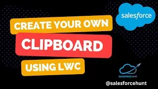 Salesforce LWC: Creating a Custom Clipboard using Lightning Web Components (LWC) 