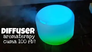 UNBOXING & REVIEW HUMIDIFIER DIFFUSER AIR PURIFIER AROMATERAPY ESSENTIAL OIR MURAH DAN BAGUS