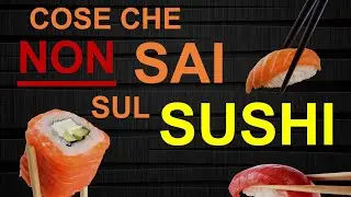 Cose INCREDIBILI che NON sai sul SUSHI