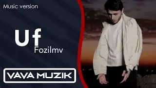 Fozilmv - Uf (Music version) 2024