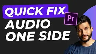 How to Fix Audio Playing Only on One Side in Premiere Pro (2025)