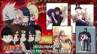 Friends Naruto React To InoSai/ShikaTema/Naruto Family And Sasuke Family