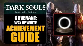DARK SOULS REMASTERED - COVENANT: WAY OF WHITE ACHIEVEMENT GUIDE