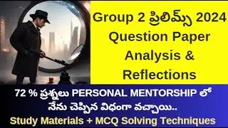 APPSC Group 2 Prelims 2024-Question Paper Analysis--Reflections (Materials + MCQ Solving Techniques)