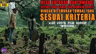 SEREM !! KUBURAN DESA DIPENUHI DENGAN BOCIL YANG BARU LAHIR - ALUR FILM