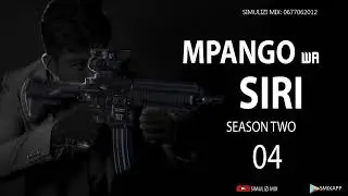 MPANGO WA SIRI - 4/16 SIMULIZI ZA UPELELEZI NA MAPIGANO (season II)