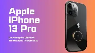 Apple iPhone 13 Pro Review | Unveiling the Ultimate Smartphone Powerhouse