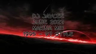 Dj Jaycee - June 2022 - Makina Mix - 1995-1997