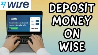 How To Deposit MONEY On WISE