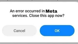 Fix An error occurred in meta services. close this app now | An Error Occurred In Meta Services 2024