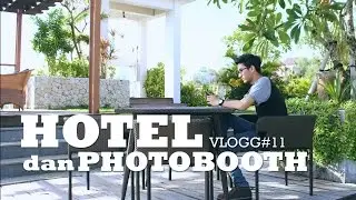 VLOGG#11 Hotel dan Photobooth