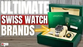 The Most Iconic Swiss Watch Brands