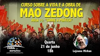 CURSO LIVRE SOBRE A VIDA E OBRA DE MAO ZEDONG - AULA 11 - QUARTA - 21.06.2023