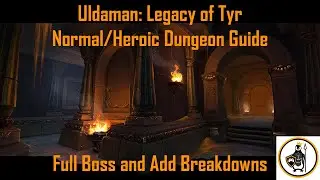 Uldaman: Legacy of Tyr - Normal/Heroic Dungeon Guide (All Bosses and Adds Explained)