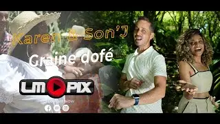 Graine dofé - Karen & Son'J [ Clip Officiel ] #lmpix  #4k