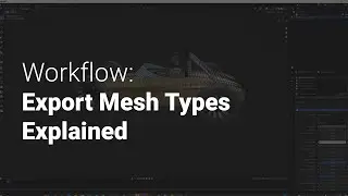 Gravity Sketch Workflow: Mesh Types on Export